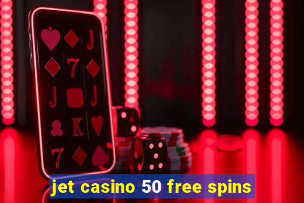 jet casino 50 free spins