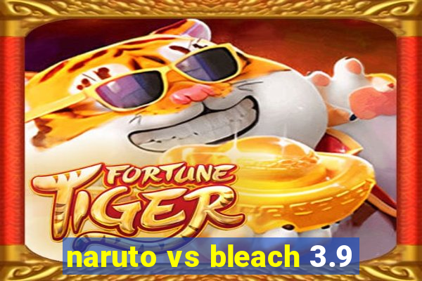 naruto vs bleach 3.9