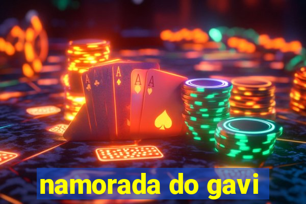 namorada do gavi