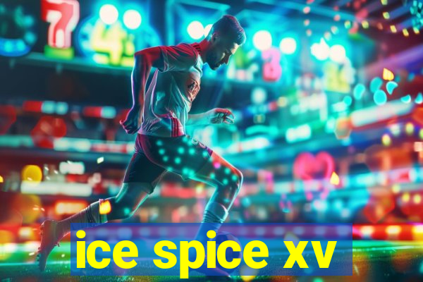 ice spice xv