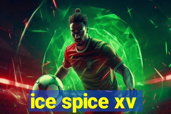 ice spice xv