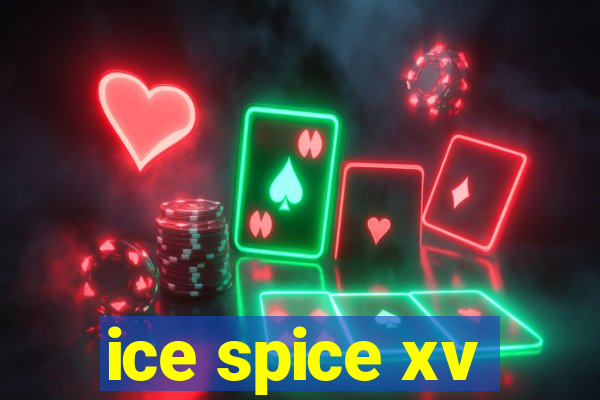 ice spice xv