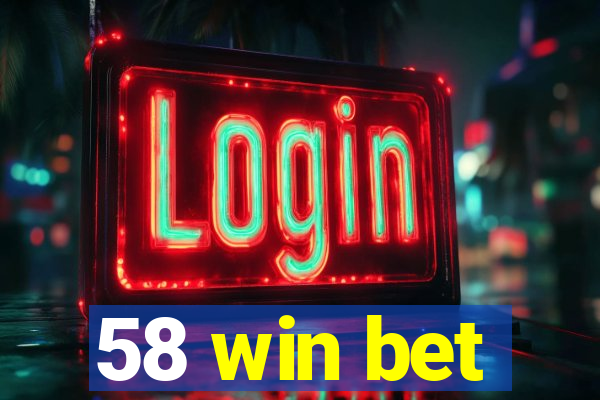 58 win bet