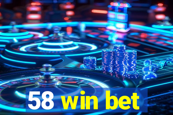 58 win bet