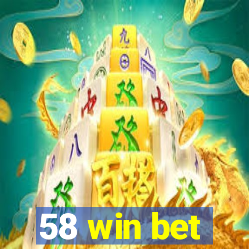 58 win bet