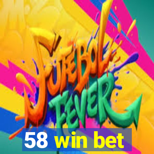 58 win bet