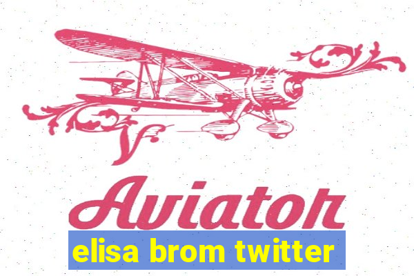 elisa brom twitter