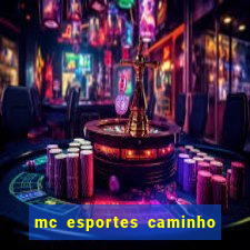 mc esportes caminho da sorte