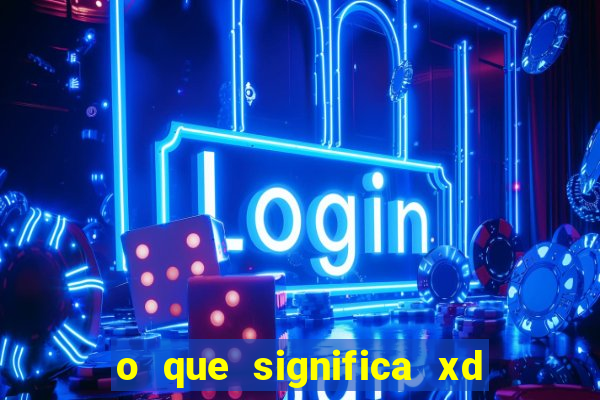 o que significa xd em jogos