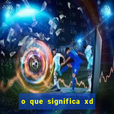 o que significa xd em jogos