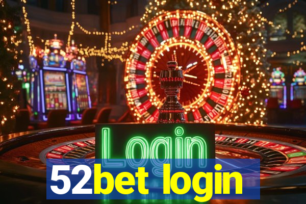 52bet login