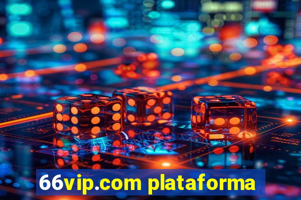 66vip.com plataforma