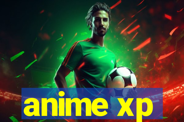 anime xp