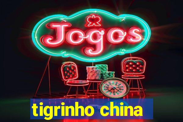 tigrinho china