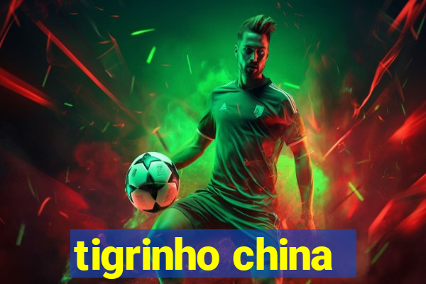 tigrinho china