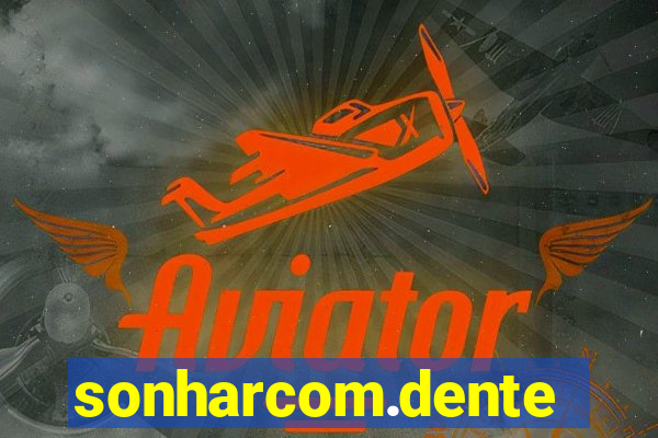 sonharcom.dente