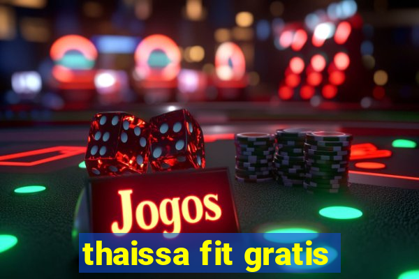 thaissa fit gratis