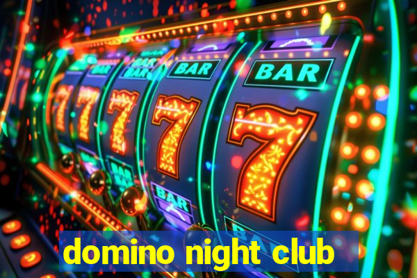 domino night club