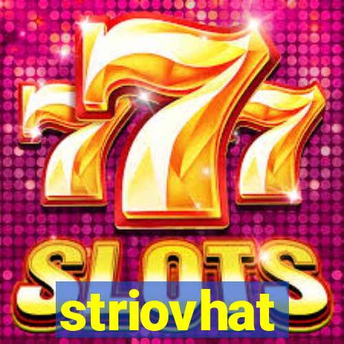 striovhat