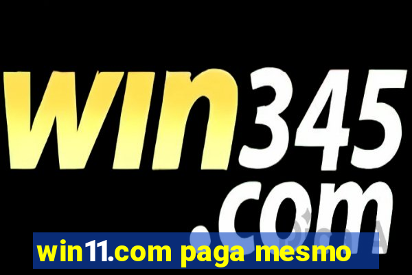 win11.com paga mesmo