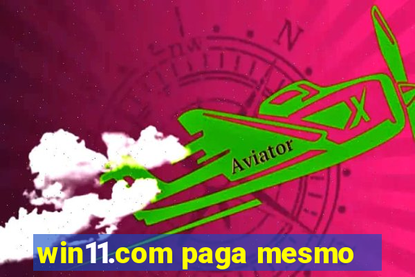 win11.com paga mesmo