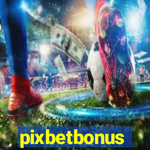 pixbetbonus