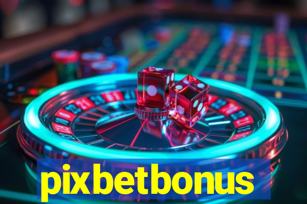 pixbetbonus