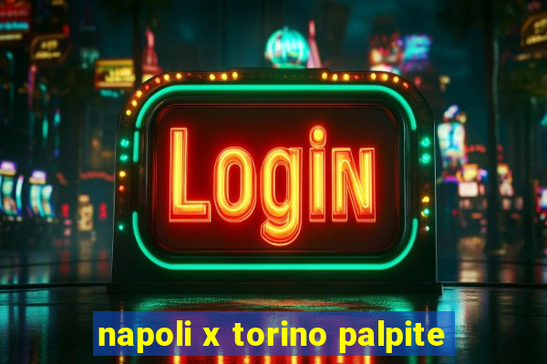 napoli x torino palpite