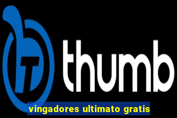 vingadores ultimato gratis