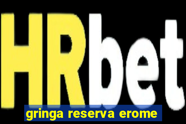 gringa reserva erome