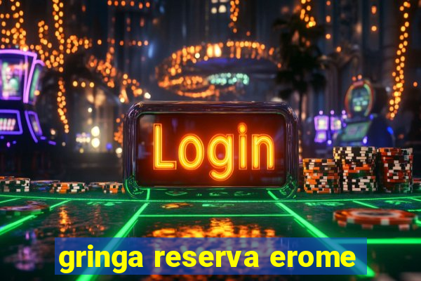 gringa reserva erome