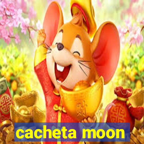 cacheta moon