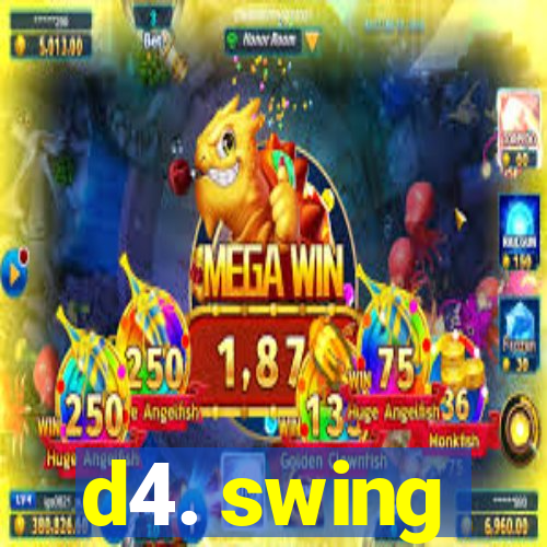 d4. swing