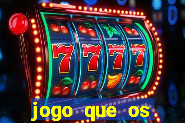 jogo que os famosos jogam para ganhar dinheiro