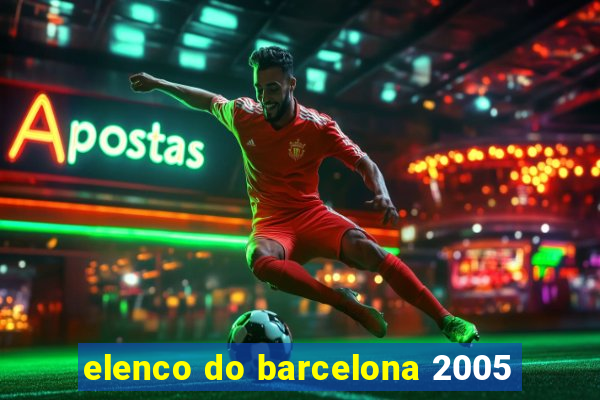 elenco do barcelona 2005