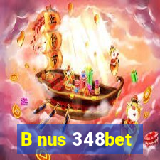 B nus 348bet