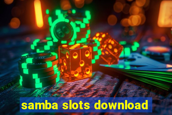 samba slots download