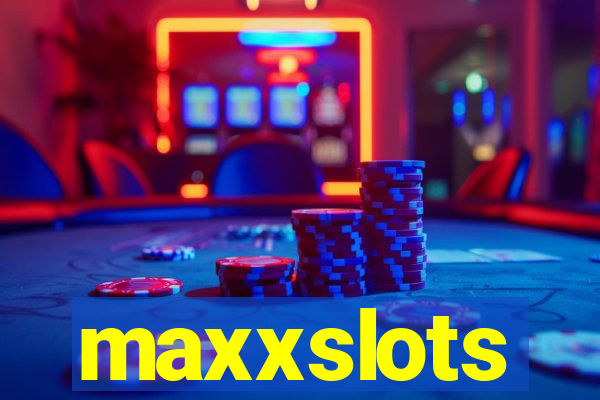 maxxslots