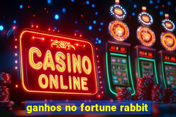 ganhos no fortune rabbit