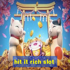 hit it rich slot