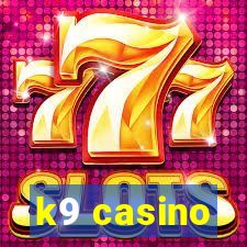 k9 casino