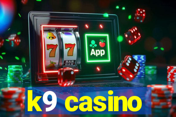 k9 casino