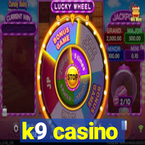 k9 casino