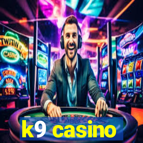 k9 casino