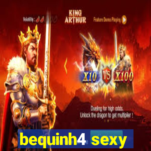 bequinh4 sexy