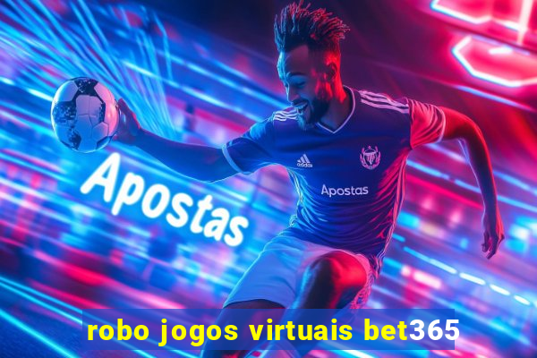 robo jogos virtuais bet365