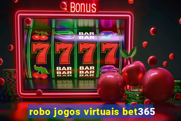 robo jogos virtuais bet365