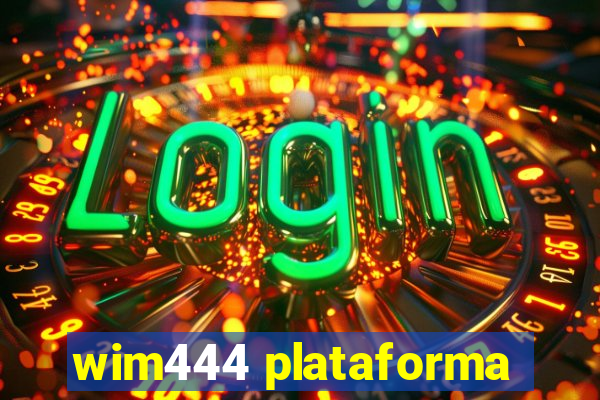 wim444 plataforma