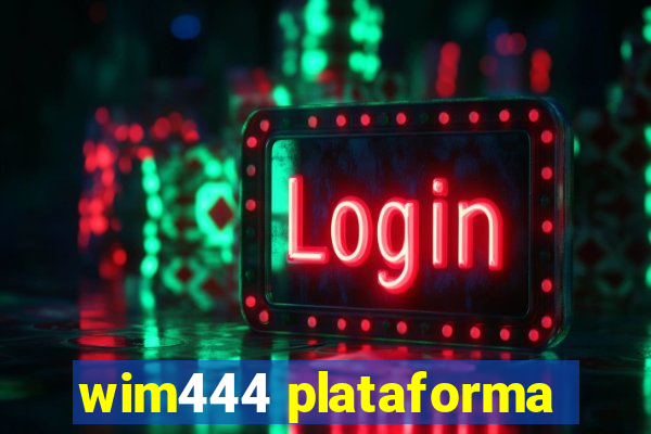 wim444 plataforma