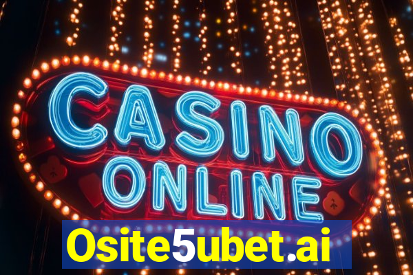 Osite5ubet.ai